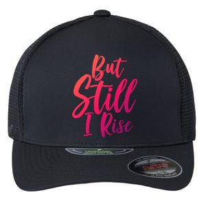 Black History Month But Still I Rise Great Gift Flexfit Unipanel Trucker Cap