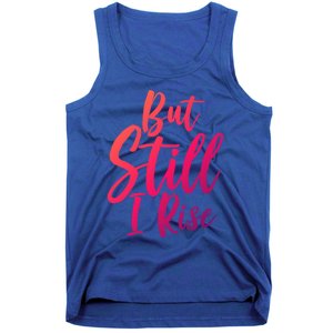 Black History Month But Still I Rise Great Gift Tank Top