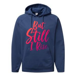 Black History Month But Still I Rise Great Gift Performance Fleece Hoodie