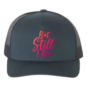 Black History Month But Still I Rise Great Gift Yupoong Adult 5-Panel Trucker Hat