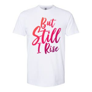 Black History Month But Still I Rise Great Gift Softstyle CVC T-Shirt