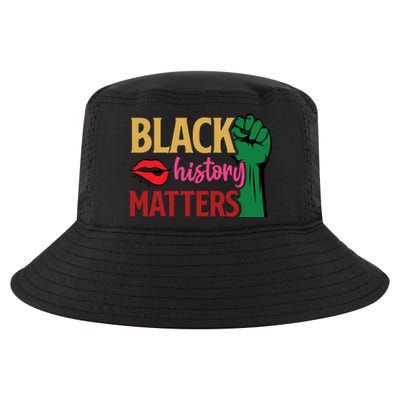 Black History Matters For Black History Month Gift Cool Comfort Performance Bucket Hat