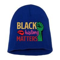 Black History Matters For Black History Month Gift Short Acrylic Beanie