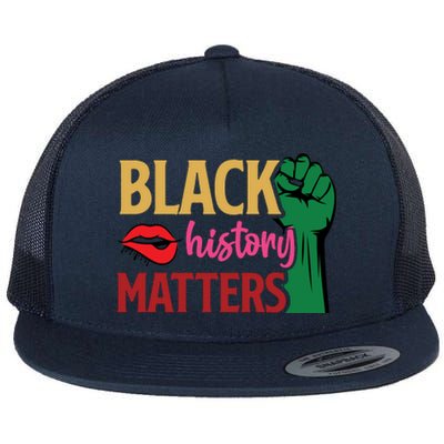 Black History Matters For Black History Month Gift Flat Bill Trucker Hat