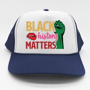 Black History Matters For Black History Month Gift Trucker Hat