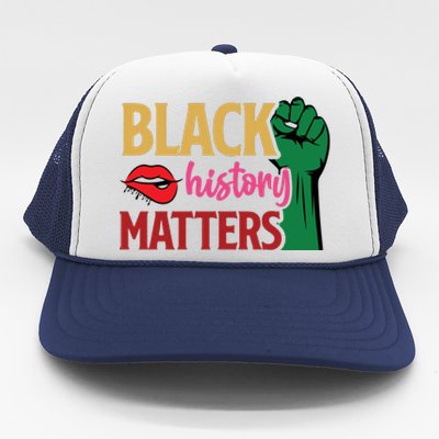 Black History Matters For Black History Month Gift Trucker Hat