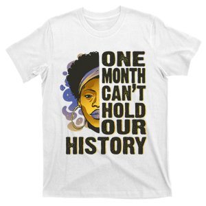 Black History Month One Month Can't Hold Our History T-Shirt