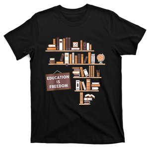 Black History Month Shirts Education Is Freedom African American Educator T-Shirt