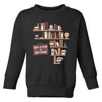 Black History Month Shirts Education Is Freedom African American Educator Toddler Sweatshirt