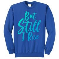 Black History Month But Still I Rise Great Gift Tall Sweatshirt