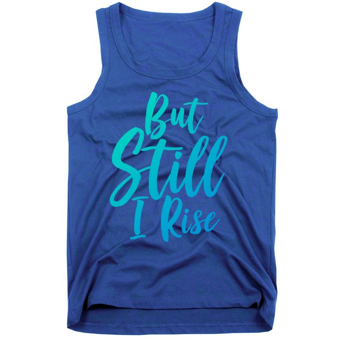 Black History Month But Still I Rise Great Gift Tank Top