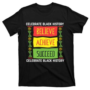 Black History Month Shirts Believe Achieve Succeed Gift T-Shirt