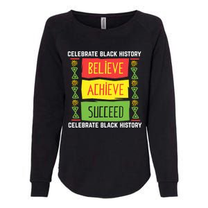 Black History Month Shirts Believe Achieve Succeed Gift Womens California Wash Sweatshirt