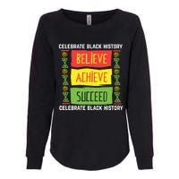 Black History Month Shirts Believe Achieve Succeed Gift Womens California Wash Sweatshirt