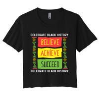 Black History Month Shirts Believe Achieve Succeed Gift Women's Crop Top Tee