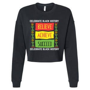 Black History Month Shirts Believe Achieve Succeed Gift Cropped Pullover Crew