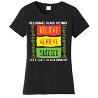 Black History Month Shirts Believe Achieve Succeed Gift Women's T-Shirt