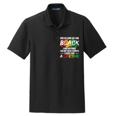 Black History Month For As Long As I Am Black I Am Historic Dry Zone Grid Polo