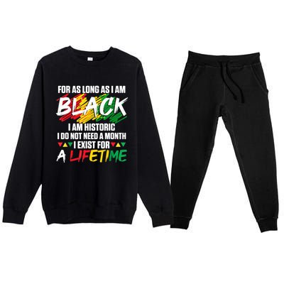 Black History Month For As Long As I Am Black I Am Historic Premium Crewneck Sweatsuit Set