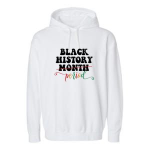 Black History Month Period Gift Garment-Dyed Fleece Hoodie