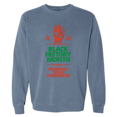 Black History Month African American Black Fist Yesterday Today Tomorrow Garment-Dyed Sweatshirt