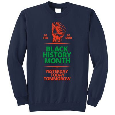 Black History Month African American Black Fist Yesterday Today Tomorrow Tall Sweatshirt