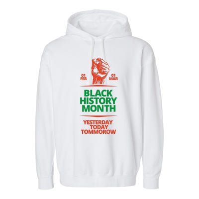 Black History Month African American Black Fist Yesterday Today Tomorrow Garment-Dyed Fleece Hoodie