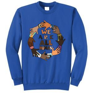 Black History Month Gift We Are All Hu Pride Gift Sweatshirt