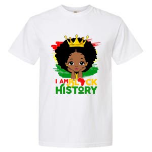 Black History Month Shirts Black Melanin Girl I Am Black History Garment-Dyed Heavyweight T-Shirt