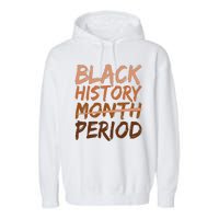 Black History Month Period African American Proud Garment-Dyed Fleece Hoodie