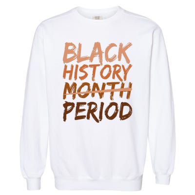 Black History Month Period African American Proud Garment-Dyed Sweatshirt