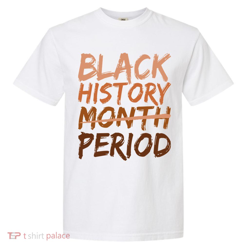 Black History Month Period African American Proud Garment-Dyed Heavyweight T-Shirt