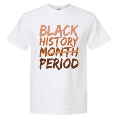 Black History Month Period African American Proud Garment-Dyed Heavyweight T-Shirt