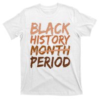 Black History Month Period African American Proud T-Shirt