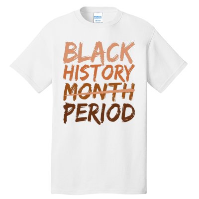 Black History Month Period African American Proud Tall T-Shirt