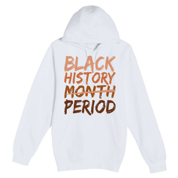 Black History Month Period African American Proud Premium Pullover Hoodie