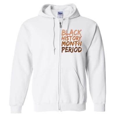 Black History Month Period African American Proud Full Zip Hoodie