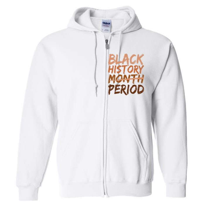 Black History Month Period African American Proud Full Zip Hoodie