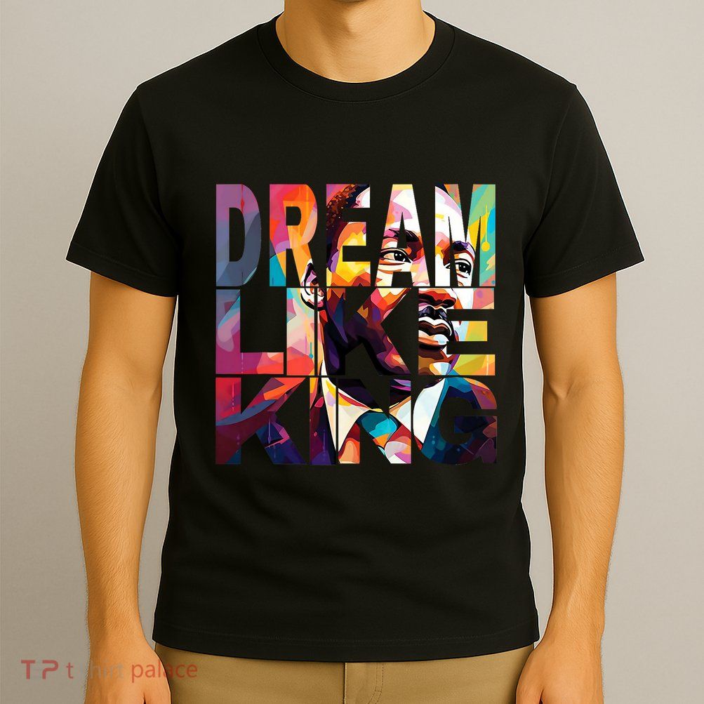 Black History Month Martin Have Dream Luther King Day Design T-Shirt