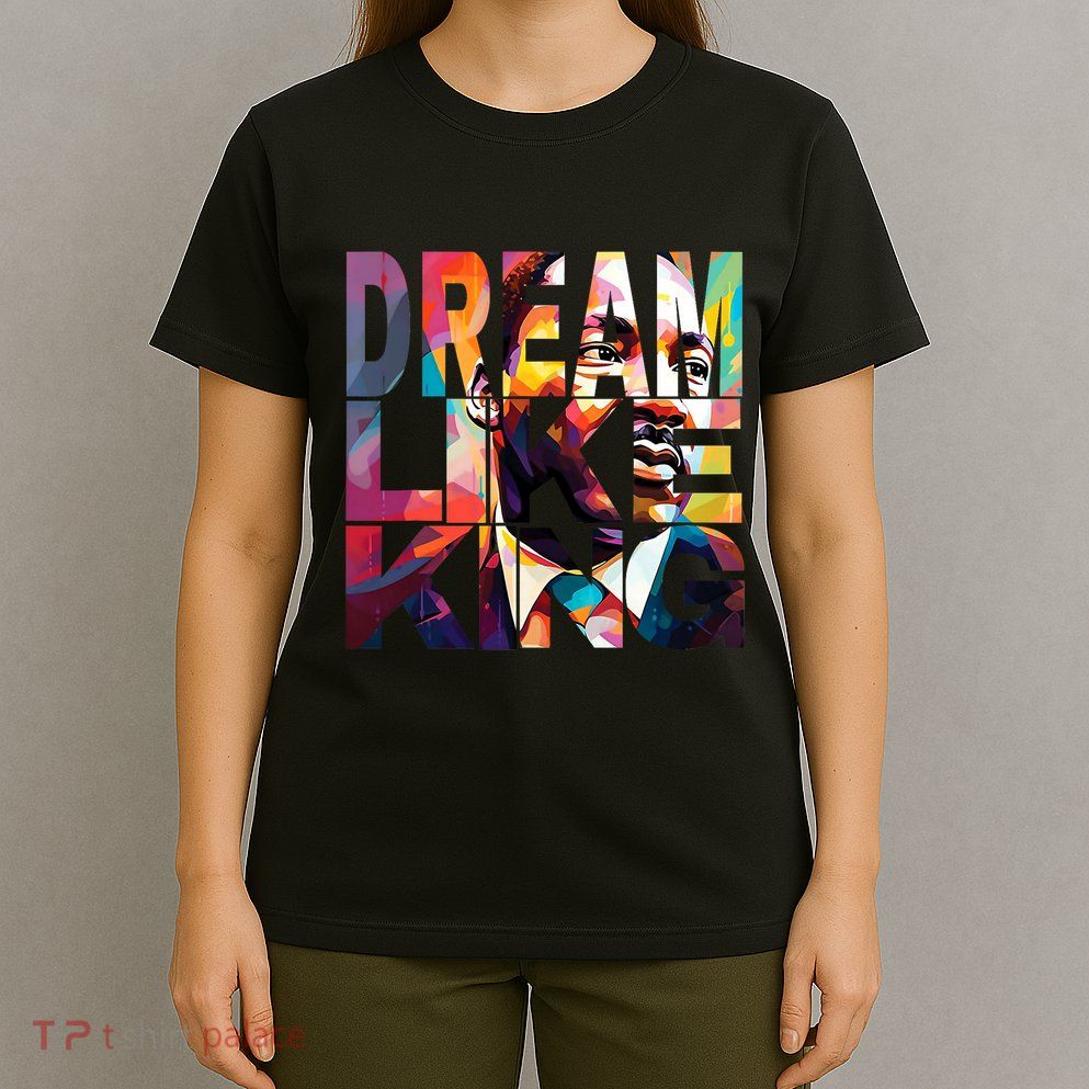 Black History Month Martin Have Dream Luther King Day Design T-Shirt