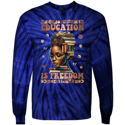 Black History Month Education Is Freedom Teacher Tie-Dye Long Sleeve Shirt