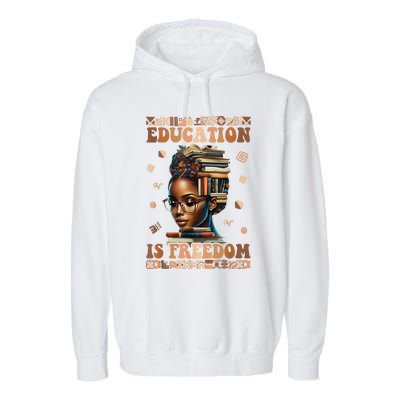 Black History Month Education Is Freedom Teacher Garment-Dyed Fleece Hoodie