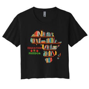 Black History Month Education Is Freedom Book Reader Women's Crop Top Tee