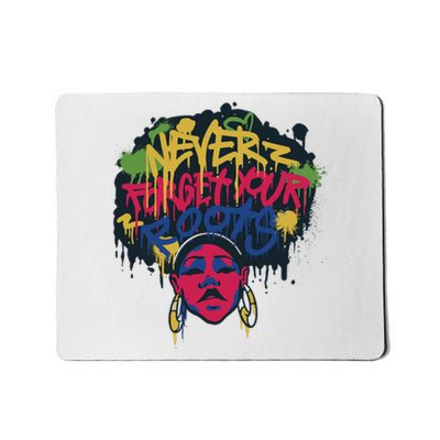 Black History Month Never Forget Your Roots Afro Mousepad