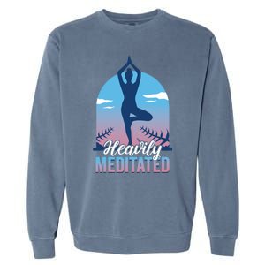 Buddhist Heavily Meditated Meditation Yoga Instructor Gift Garment-Dyed Sweatshirt