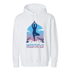 Buddhist Heavily Meditated Meditation Yoga Instructor Gift Garment-Dyed Fleece Hoodie