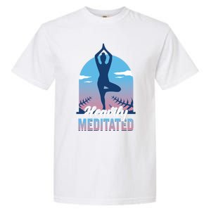 Buddhist Heavily Meditated Meditation Yoga Instructor Gift Garment-Dyed Heavyweight T-Shirt