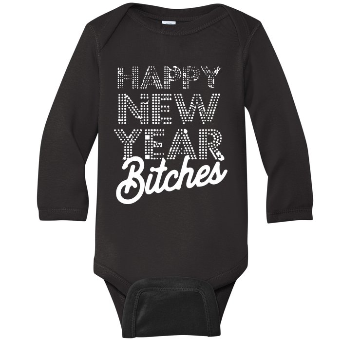 Bling Happy New Year Bitches Happy New Year Premium Baby Long Sleeve Bodysuit