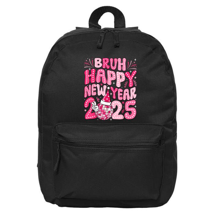 Bruh Happy New Year 2025 Family New Years Eve Party Girl 16 in Basic Backpack