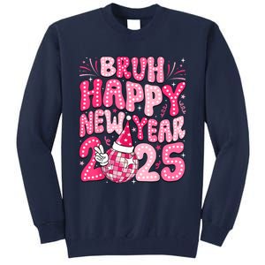 Bruh Happy New Year 2025 Family New Years Eve Party Girl Tall Sweatshirt